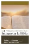 40 preguntas sobre cómo interpretar la Biblia