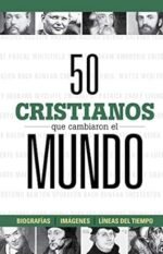 50 cristianos que cambiaron el mundo