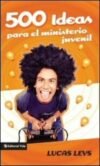 500 Ideas para el ministerio juvenil