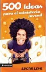 500 Ideas para el ministerio juvenil