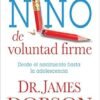 Cómo criar a un niño de voluntad firme - Serie Favoritos- Desde el nacimiento hasta la adolescencia
