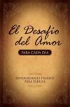 El Desafío del Amor para Cada Día- Devocionales Diarios para Parejas (Spanish Edition) Tapa blanda – 1 Mayo 2010