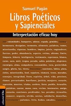 Libros Poéticos y Sapienciales del Antiguo Testamento Interpretación eficaz hoy