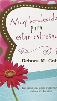 Muy Bendecida para estar Estresada
