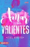 Amar es para valientes (Spanish Edition)