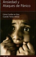 Ansiedad y Ataques de Pánico: Cómo Confiar en Dios Cuando Tienes Miedo