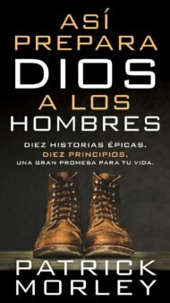 Así prepara Dios a los hombres