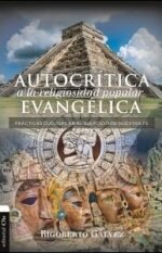 Autocrítica a la religiosidad popular evangélica: Prácticas dudosas en el ejercicio de nuestra fe