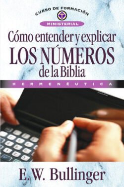 Cómo entender y explicar los números de la Biblia