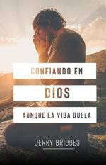 Confiando En Dios Aunque La Vida Duela