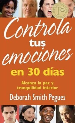 Controla tus emociones en 30 días: Alcanza la paz y tranquilidad interior