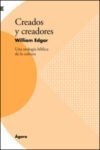 Creados y creadores: Una teología bíblica de la cultura