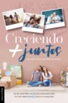 Creciendo más juntos: Una guía para las parejas de hoy