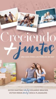 Creciendo más juntos: Una guía para las parejas de hoy
