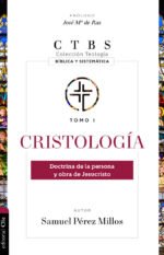 Cristología: Doctrina de la persona y obra de Jesucristo
