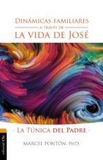 Dinámicas familiares a través de la vida de José: La túnica del Padre