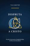 Disfruta a Cristo