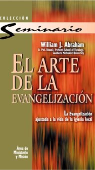 El Arte de la evangelización: La evangelización ajustada a la vida de la iglesia local