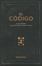 El código: 12 prioridades que todo hombre debe conocer