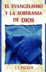 El evangelismo y la soberanía de Dios