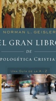 El gran libro de apologética cristiana