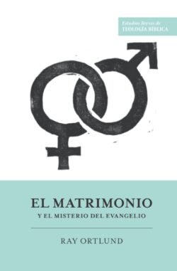 El matrimonio y el misterio del evangelio