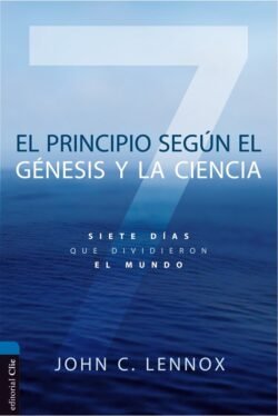 El principio según el Génesis y la ciencia: Siete días que dividieron el mundo