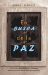 En Busca de la Paz: Principios bíblicos para resolver conflictos interpersonales