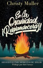 En la oscuridad, ¡Resplandecerás!