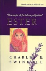 Ester Una Mujer de Fortaleza Charles R. Swindoll