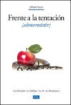 Frente a la tentación: ¿Cómo resistir?