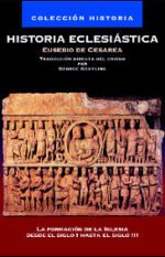 Historia eclesiástica: La formación de la Iglesia desde el siglo I hasta el siglo III