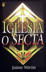 ¿Iglesia o secta?