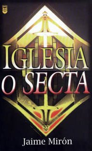 ¿Iglesia o secta?