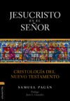 Jesucristo es el Señor: Cristología del Nuevo Testamento