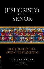 Jesucristo es el Señor: Cristología del Nuevo Testamento