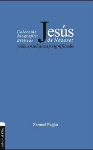 Jesús de Nazaret: Vida, enseñanza y significado