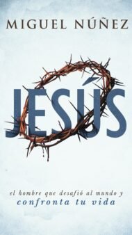 Jesús, el hombre que desafió al mundo y confronta tu vida
