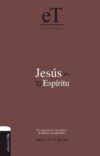 Jesús y el Espíritu: La experiencia carismática de Jesús y sus Apóstoles