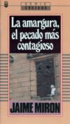 La amargura, el pecado más contagioso