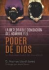 La deplorable condición del hombre y el poder de Dios