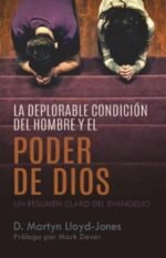 La deplorable condición del hombre y el poder de Dios