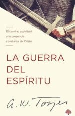 La guerra del espíritu: El camino espiritual y la presencia constante de Cristo