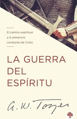 La guerra del espíritu: El camino espiritual y la presencia constante de Cristo
