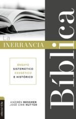 La Inerrancia Bíblica: Ensayo sistemático, exegético e histórico