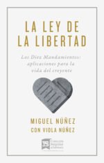 La ley de la libertad: Los Diez Mandamientos: aplicaciones para la vida