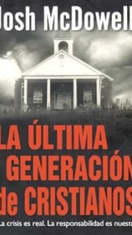 La Ultima Generacion de Cristianos