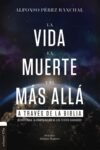 La vida, la muerte y el más allá a través de la biblia