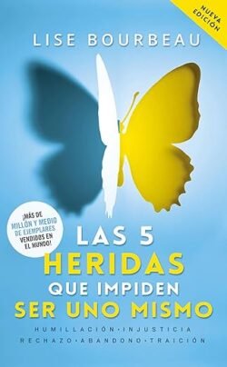 Las 5 heridas que impiden ser uno mismo