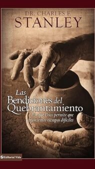 Las Bendiciones del Quebrantamiento